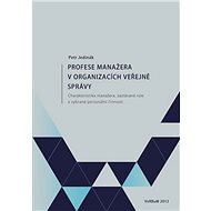 Profese manažera v organizacích veřejné správy - Petr Jedinák