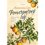 Pomerančový háj - Rosanna Ley