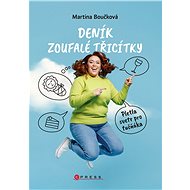 Deník zoufalé třicítky - Martina Boučková