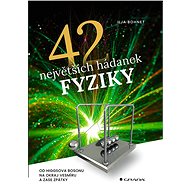 The 42 greatest puzzles of physics - Ilja Bohnet