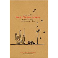 Moja čínska dekáda - Dvořák Pavel Linhart