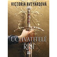 Uchvatitelé říší - Victoria Aveyardová