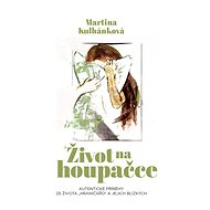 Život na houpačce - Martina Kulhánková