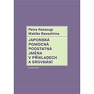 Japonská pomocná podstatná jména v příkladech a srovnání - Makiko Kawashima  Petra Kanasugi