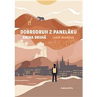 Dobrodruh z paneláku: kniha druhá - Lukáš Matějček
