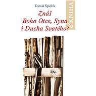 Znáš Boha Otce, Syna i Ducha Svatého? - Tomáš Špidlík