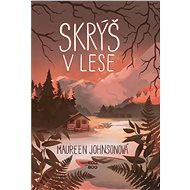 Skrýš v lese - Maureen Johnsonová