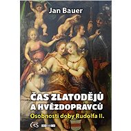 Čas zlatodějů a hvězdopravců - Jan Bauer