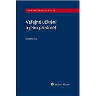 Veřejné užívání a jeho předmět - Aleš Mácha