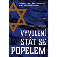Vyvolení stát se popelem - Pavel Hewlit