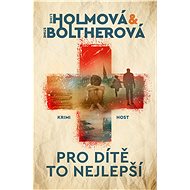 Pro dítě to nejlepší - Line Holm
