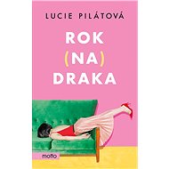 Rok na draka - Lucie Pilátová