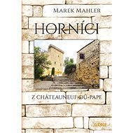 Horníci z Châteauneuf-du-Pape - Marek Mahler
