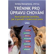 Trénink pro úpravu chování - Grisha Stewartová