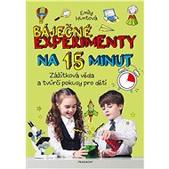 Báječné experimenty na 15 minut - Emily Huntová