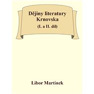 Dějiny literatury Krnovska (I. a II. díl) - Doc. PhDr. Libor Martinek Ph.D.