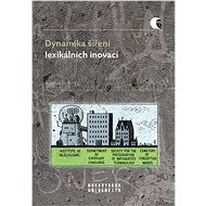 Dynamika šíření lexikálních inovací - Alena Polická