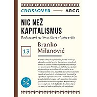 Nic než kapitalismus - Branko Milanović
