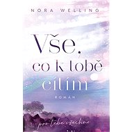 Vše, co k tobě cítím - Nora Welling