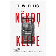 Někdo klepe - T. W. Elis