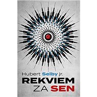 Rekviem za sen - Hubert Selby jr.
