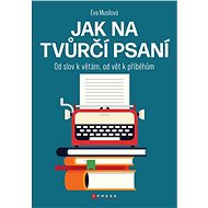 Jak na tvůrčí psaní - Eva Musilová
