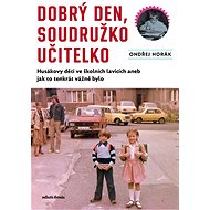 Dobrý den, soudružko učitelko - Ondřej Horák