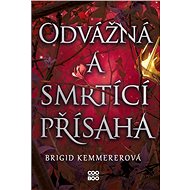 Odvážná a smrtící přísaha - Brigid Kemmererová