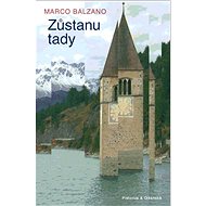 Zůstanu tady - Marco Balzano