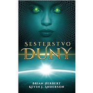 Sesterstvo Duny - Brian Herbert