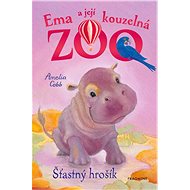 Ema a její kouzelná zoo - Šťastný hrošík - Amelia Cobb