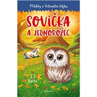 Příběhy z Vrbového hájku - Sovička a jednorožec - J. S. Betts