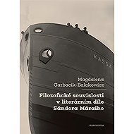 Philosophical Context in the Literary Works of Sándor Márai - Magdalena Garbacik-Balakowicz
