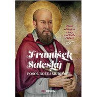 František Saleský: Posol Božej múdrosti - Jakub Procházka (ed.)