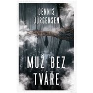 Muž bez tváře - Dennis Jürgensen
