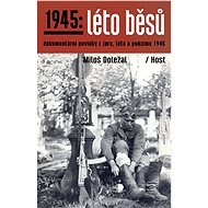 1945: Léto běsů - Miloš Doležal