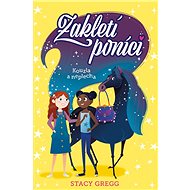 Zakletí poníci: Kouzla a neplecha - Stacy Gregg
