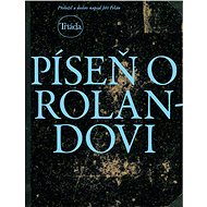 Píseň o Rolandovi - Autor neznámý