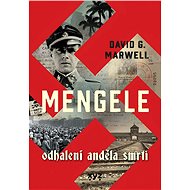 Mengele: Odhalení Anděla smrti - David G. Marwell