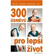 300 úsměvů pro lepší život - Karel Nespor