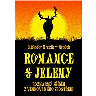 Romance s jeleny - Miloslav Mrazík - Mráček