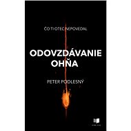 Odovzdávanie ohňa - Peter Podlesný