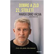 Dobro a zlo 21. století - Marek Vácha