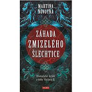 The mystery of the missing nobleman - Martina Novotná