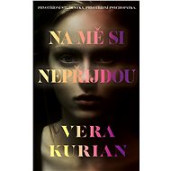 Na mě si nepřijdou - Vera Kurian