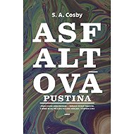 Asfaltová pustina - S. A. Cosby