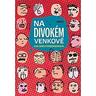 Na divokém venkově - Eva Grestenbergerová