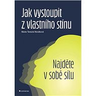 How to step out of your own shadow - Marie Terezie Nováková