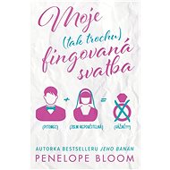 Moje (tak trochu) fingovaná svatba - Penelope Bloom