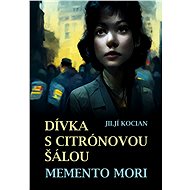 Dívka s citrónovou šálou / Memento mori - Jiljí Kocian